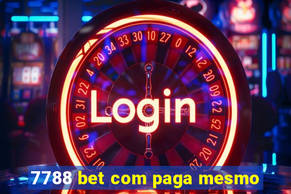 7788 bet com paga mesmo